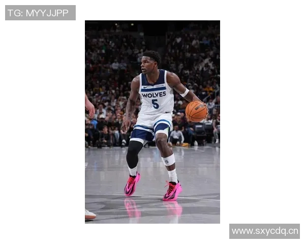 小里弗斯称赞爱德华兹本赛季表现被低估强调其始终保持高水平竞技状态